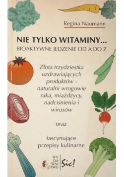 Nie tylko witaminy. Bioaktywne jedzenie od A do Z