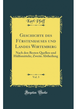 Geschichte des Frstenhauses und Landes Wirtemberg Vol 3