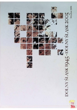 Dolny Śląsk 1945-Dolny Śląsk 2005