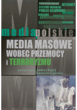 Gajlewicz Katarzyna - Media masowe wobec przemocy i teorroryzmu