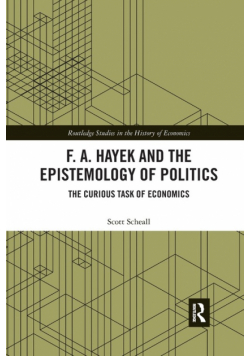 F. A. Hayek and the Epistemology of Politics