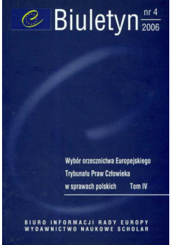 Wybór orzecznictwa Europejskiego Trybunału Praw Człowieka w sprawach polskich tom IV