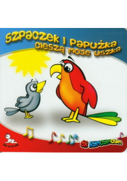 Szpaczek i papużka cieszą moje uszka