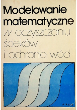 Modelowanie matematyczne w oczyszczaniu ścieków i ochronie wód