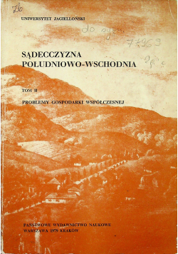 Sądecczyzna południowo  wschodnia Tom II Problemy gospodarki współczesnej