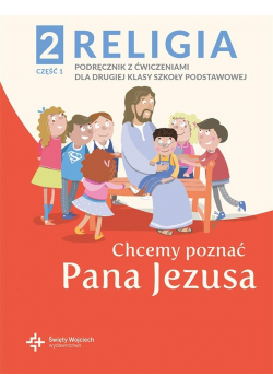 Katechizm SP 2 Chcemy poznać Pana Jezusa cz.1 2021