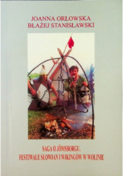 Saga o Jómsborgu. Festiwale Słowian i Wikingów w Wolinie