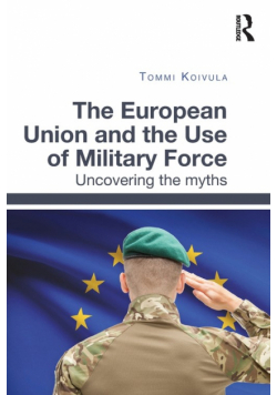 The European Union and the Use of Military Force