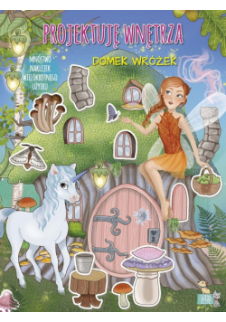 Domek wróżek. Projektuję wnętrza z naklejkami