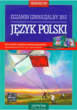 Język polski Vademecum: Egzamin gimnazjalny 2013