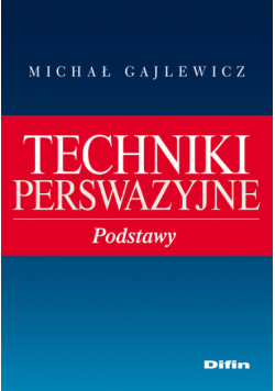 Gajlewicz Michał - Techniki perswazyjne