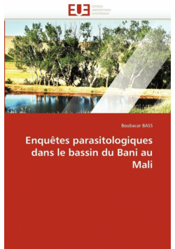 Enquêtes parasitologiques dans le bassin du bani au mali