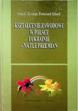 Kształcenie zawodowe w Polsce i Ukrainie na tle przemian