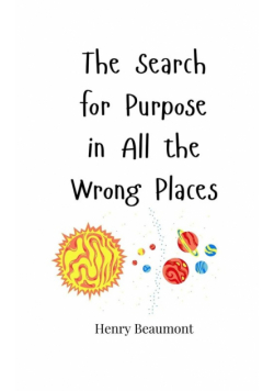 The Search for Purpose in All the Wrong Places