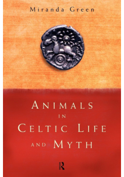 Animals in Celtic Life and Myth