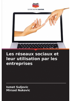 Les réseaux sociaux et leur utilisation par les entreprises