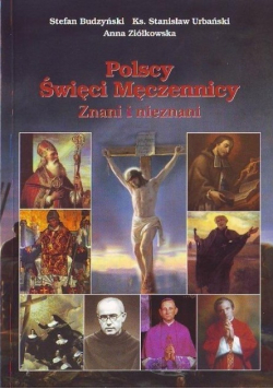 Polscy Święci Męczennicy Znani i nieznani