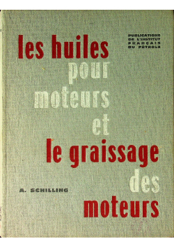 Les huiles pour moteurs et le graissage des moteurs