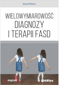 Wielowymiarowość diagnozy i terapii FASD