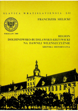 Region Dołhinowsko Budsławsko Krzywicki na dawnej Wileńszczyźnie