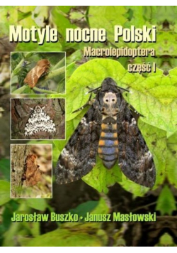 Motyle nocne Polski. Macrolepidoptera Część 1