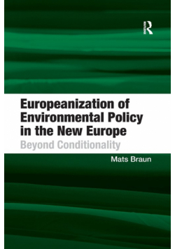 Europeanization of Environmental Policy in the New Europe