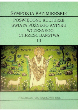 Studia poświęcone kulturze świata późnego antyku i wczesnego chrześcijaństwa Tom III
