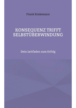 Konsequenz trifft Selbstüberwindung