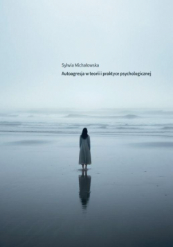 Autoagresja w teorii i praktyce psychologicznej