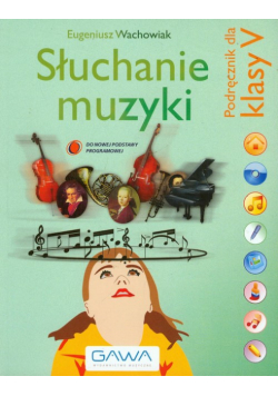 Słuchanie muzyki 5 Podręcznik Szkoła podstawowa