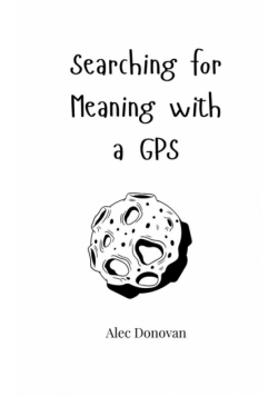 Searching for Meaning with a GPS