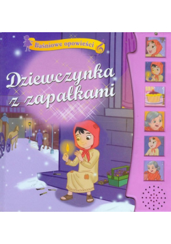 Dziewczynka z zapałkami: Baśniowe opowieści