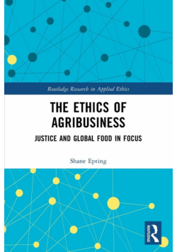 The Ethics of Agribusiness