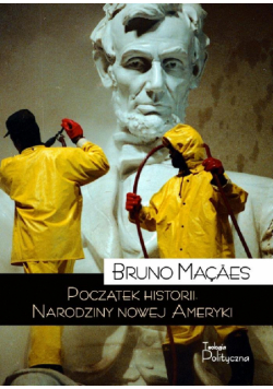 Początek historii. Narodziny nowej Ameryki