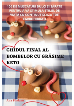 Ghidul Final Al Bombelor Cu Grăsime Keto