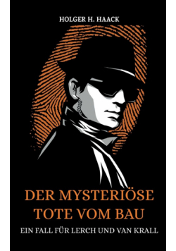 Der mysteriöse Tote vom Bau