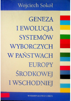 Geneza i ewolucja systemów wyborczych w państwach Europy Środkowej i Wschodniej