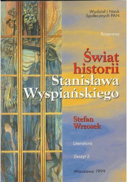 Świat historii Stanisława Wyspiańskiego Zeszyt 2