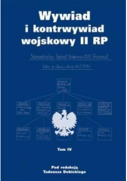 Wywiad i kontrwywiad wojskowy II RP Tom IV