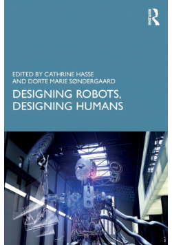 Designing Robots, Designing Humans
