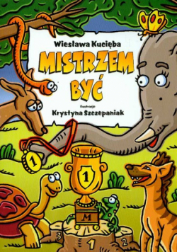 Kucięba Wiesława - Mistrzem być