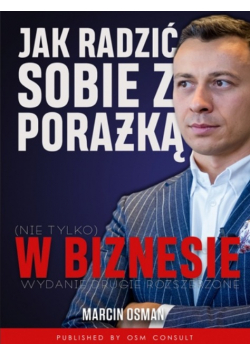 Jak radzić sobie z porażką w biznesie