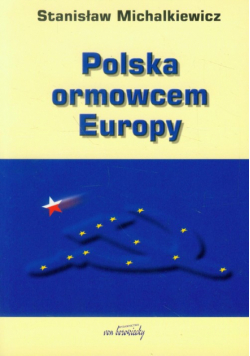 Michalkiewicz S. - Polska ormowcem Europy