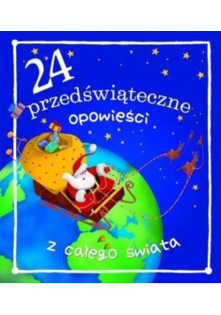 24 przedświąteczne opowieści z całego świata