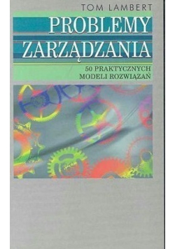 Problemy zarządzania 50 praktycznych modeli rozwiązań