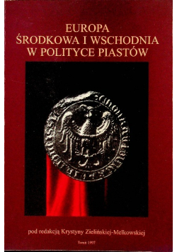 Europa Środkowa i Wschodnia w polityce Piastów  Dedykacja autora