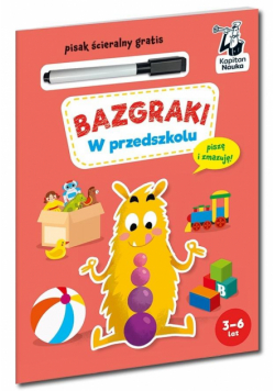 W przedszkolu. Kapitan Nauka. Bazgraki wyd. 3