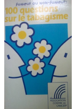 Fumeur ou non-fumeur : 100 questions sur le tabagisme