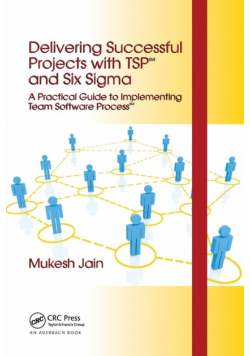 Delivering Successful Projects with TSP(SM) and Six Sigma