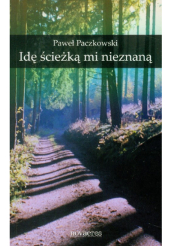 Paczkowski Paweł - Idę ścieżką mi znaną
